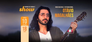 Domingo no Fabrika é show com Otávio Magalhães