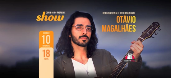 Domingo no Fabrika é show com Otávio Magalhães