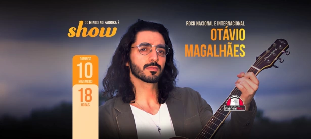 Domingo no Fabrika é show com Otávio Magalhães