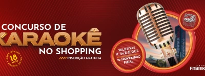 3º Concurso de Karaokê do Fabrika Mall!